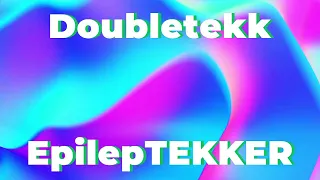 Doubletekk & EpilepTEKKER   Außer Rand und Band