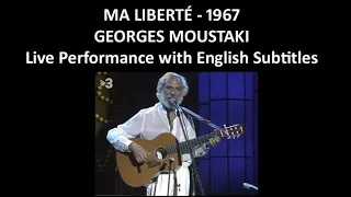 Ma liberté - Georges Moustaki -  Live Performance - English Subtitles - 1967