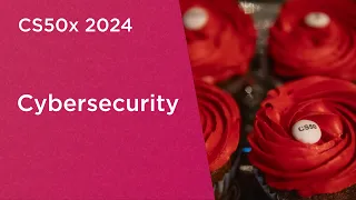 CS50x 2024 - Cybersecurity