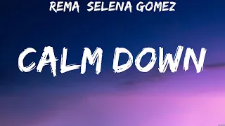 Rema, Selena Gomez - Calm Down (Lyrics) Ed Sheeran, Toosii, ZAYN & Sia
