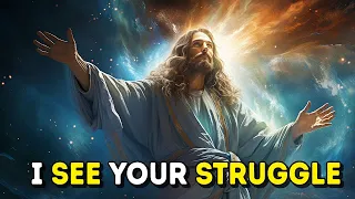 Today's Message from God: I See Your Struggle | God Message Now