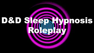 D&D Sleep Hypnosis Roleplay