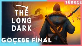 GÖÇEBE MÜCADELESİ FİNAL BÖLÜMÜ! | THE LONG DARK GÖÇEBE / 26. BÖLÜM