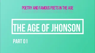 THE AGE OF JOHNSON   PART 01|| Poets and poetry of the age