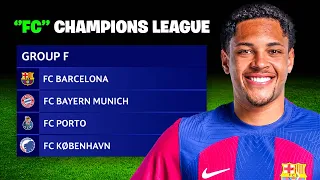 CHAMPIONS LEAGUE..BUT ONLY "FC" CLUBS QUALIFY! 😀