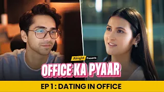 Office Ka Pyaar EP01 | Dating In Office | Ft. Ritik & Binita | Alright!