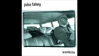 John Fahey - Womblife (Full Album)