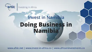 Invest in Namibia - DOING BUSINESS IN NAMIBIA - Get Namibia Business Opportunities