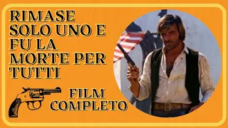 Rimase solo uno e fu morte per tutti | Western | Film Completo in Italiano