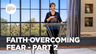 Faith Overcoming Fear - Part 2 | Joyce Meyer | Enjoying Everyday Life Teaching Moment