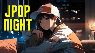 Jpop Night【CityPop/Chill/J-POP】