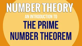 The Prime Number Theorem, an introduction ← Number Theory