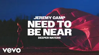 Jeremy Camp - Need To Be Near (Official Audio)