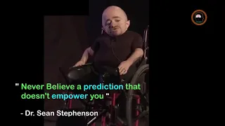 Never believe PREDICTIONS that do not EMPOWER  you ... Dr. Sean Stephenson