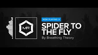 Breathing Theory - Spider To The Fly [HD]