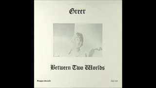 Greer - Between Two Worlds (1973) (Sugarbush vinyl) (FULL LP)