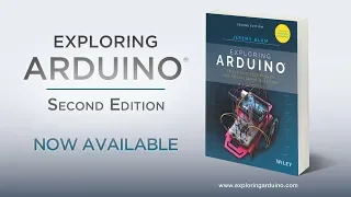 EXPLORING ARDUINO: The Second Edition is Here!