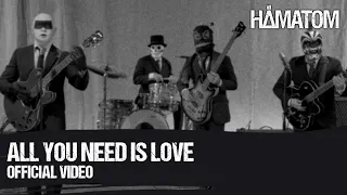 HÄMATOM - All you need is love - (Official Video)