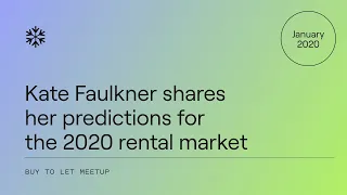 Kate Faulkner shares her predictions for the 2020 rental market—Jan 2020 | Habito BTL Meetup