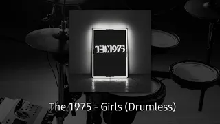 The 1975 Drumless Tracks - Girls