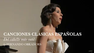 Del cabello más sutil - Canciones Clásicas Españolas VI -  Fernando Obradors - Lisette Oropesa