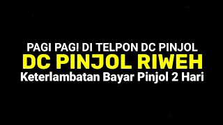 Episode Penagihan DC Pinjol Riweh