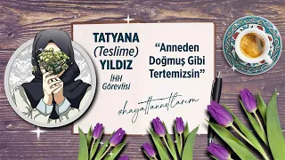 RUS TATYANA NASIL MÜSLÜMAN TESLİME OLDU? #hayattannotlarım söyleşisi #mineizgi #youtube kanalında