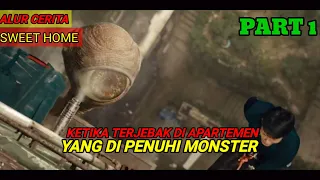 Ketika Terjebak Di Apartemen Yang Dipenuhi Monster | ALUR CERITA FILM SWEET HOME.