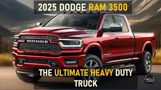 2025 DODGE RAM 3500: WHAT TO EXPECT FROM THE HEAVY-DUTY TRUCK