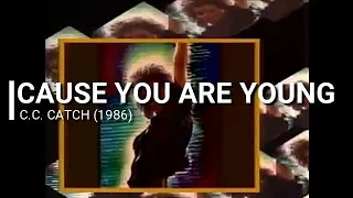 Cause you are young Karaoke - C.C.  Catch (1986)