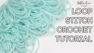 HOW TO CROCHET THE LOOP STITCH | Bella Coco Crochet | Easy Crochet Tutorial