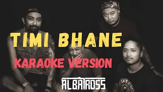 Timi Bhane - Albatross (Karaoke Version)