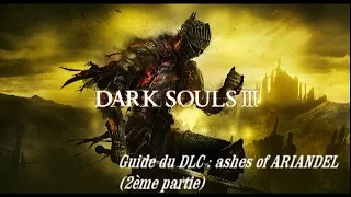 Dark souls 3 / Guide FR - DLC ashes of ARIANDEL - Les profondeurs du tableau et le boss garde stèle