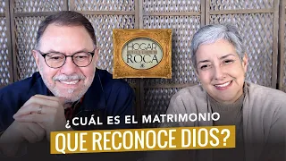 ¿CUÁL ES EL MATRIMONIO QUE RECONOCE DIOS? | HOGAR SOBRE LA ROCA