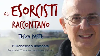 Gli Esorcisti raccontano - terza parte