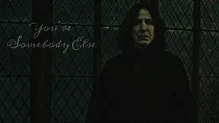 Severus Snape -You're Somebody Else-