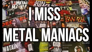 I MISS METAL MANIACS