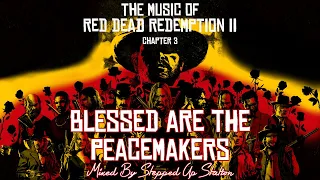RDR2 Soundtrack (Mission #39) Blessed Are The Peacemakers