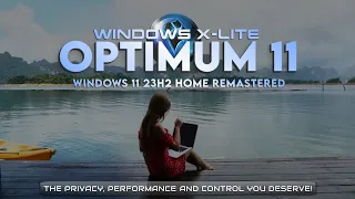 Windows X-Lite 'Optimum 11 23H2 Home' 💥 Another Optimized, High Performance Ver. of Windows 11 23H2!