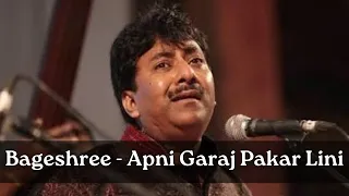 Raag Bageshree | Apni Garaj Pakar Lini | Ustad Rashid Khan