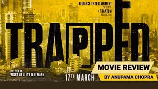 Trapped | Movie Review | Anupama Chopra