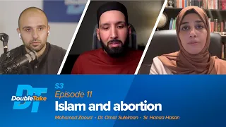 Islam & Abortion with Dr. Omar Suleiman and Sr. Hanaa Hasan | DoubleTake, a Yaqeen Podcast