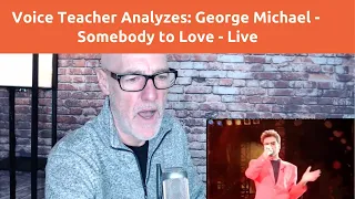 Voice Teacher Reacts and Analyzes George Michael - Somebody to Love