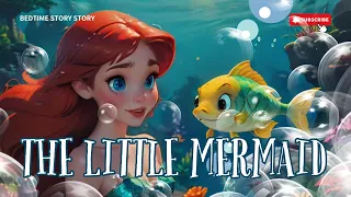 ✨🎈BEDTIME STORY🎈✨The LIttle Mermaid