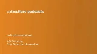 Episode 64 - The Case for Humanism - AC Grayling