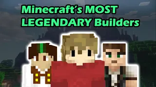 Minecraft's MOST LEGENDARY Building YouTubers...
