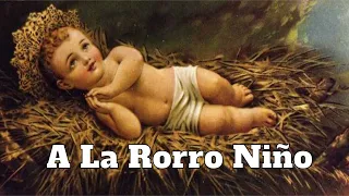 A La Rorro Niño  - Feliz Nacimiento Feliz Navidad -  Canción de cuna