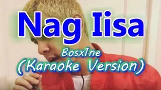 Bosx1ne - Nag iisa (Karaoke)