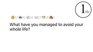 What have you managed to avoid your whole life? | 1 hour of AskReddit