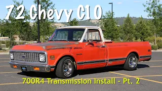 1972 C10 - 700R4 Installation - Part 2